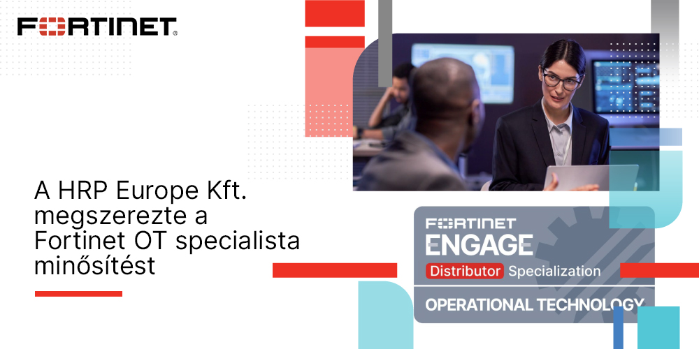 A HRP Europe Kft. megszerezte a Fortinet OT specialista minősítést!