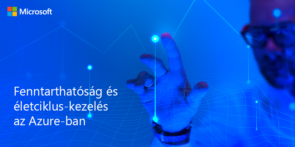 Fenntarthat&oacute;s&aacute;g &eacute;s &eacute;letciklus-kezel&eacute;s az Azure-ban